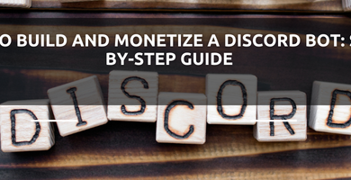 How to Build and Monetize a Discord Bot: Step-by-Step Guide