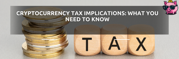 Cryptocurrency Tax Implications