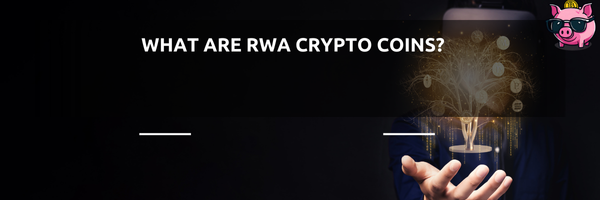 What Are RWA Crypto Coins?