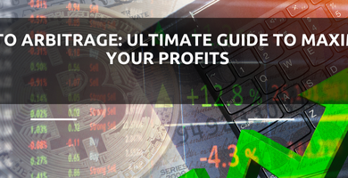 Crypto Arbitrage: Ultimate Guide to Maximize Your Profits