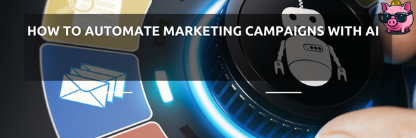 How to Automate Marketing Campaigns with AI